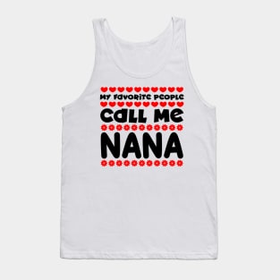 My favorite people call me nana Tank Top